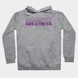 Achieve Greatness Hoodie